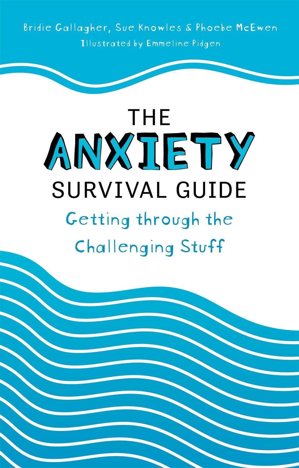 Cover: 9781785926419 | The Anxiety Survival Guide | Getting through the Challenging Stuff