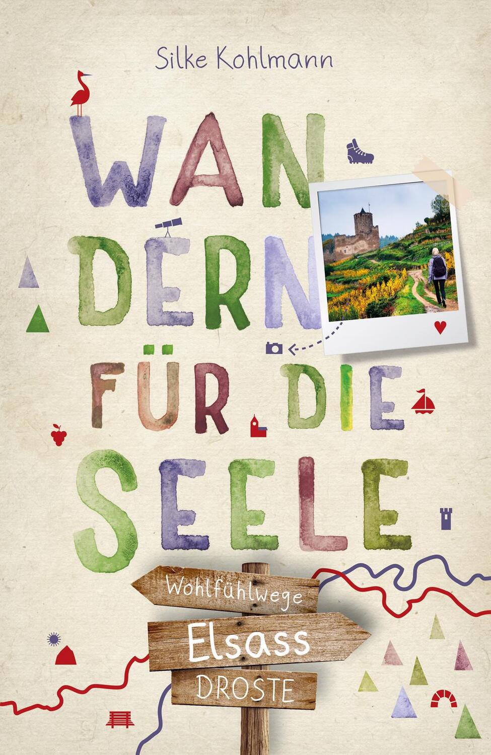 Cover: 9783770023745 | Elsass. Wandern für die Seele | Wohlfühlwege | Silke Kohlmann | Buch