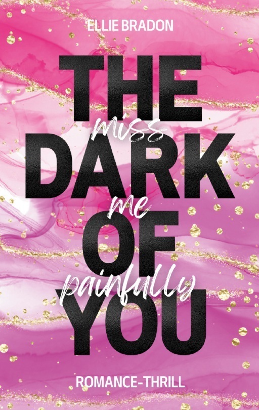 Cover: 9783756858248 | THE DARK OF YOU | Miss Me Painfully | Ellie Bradon | Taschenbuch