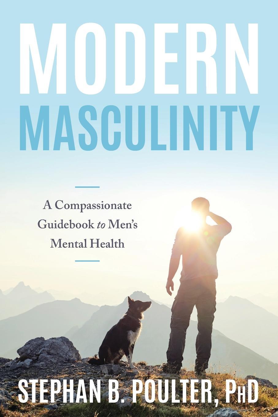 Cover: 9781633889422 | A New Masculinity | A Compassionate Guidebook to Male Mental Health