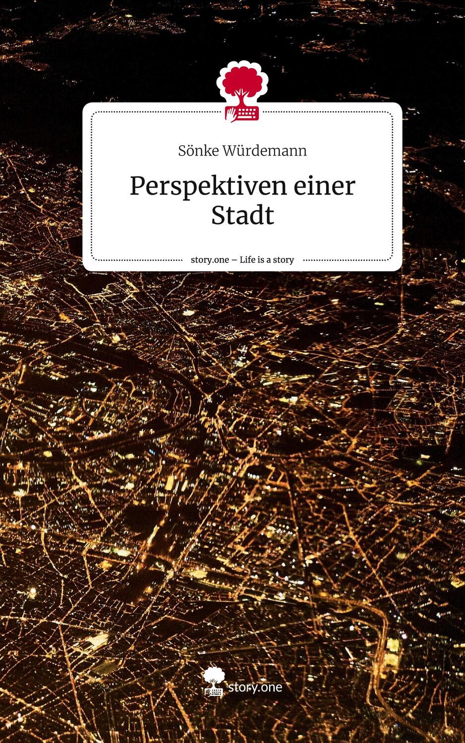 Cover: 9783711511652 | Perspektiven einer Stadt. Life is a Story - story.one | Würdemann