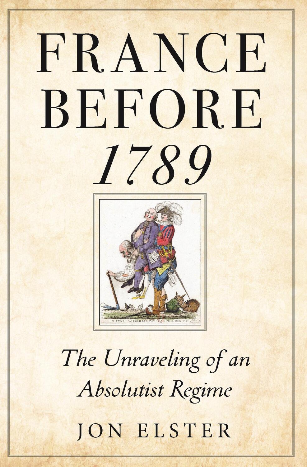 Cover: 9780691241524 | France Before 1789 | The Unraveling of an Absolutist Regime | Elster