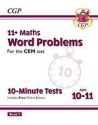 Cover: 9781789081817 | 11+ CEM 10-Minute Tests: Maths Word Problems - Ages 10-11 Book 1...