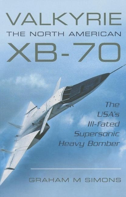 Cover: 9781473822856 | Valkyrie: The North American XB-70 | Graham M. Simons | Taschenbuch