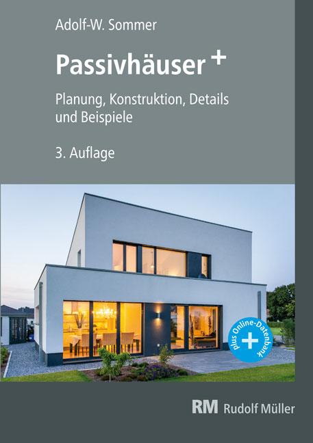 Cover: 9783481032791 | Passivhäuser+ | Planung - Konstruktion - Details - Beispiele | Sommer