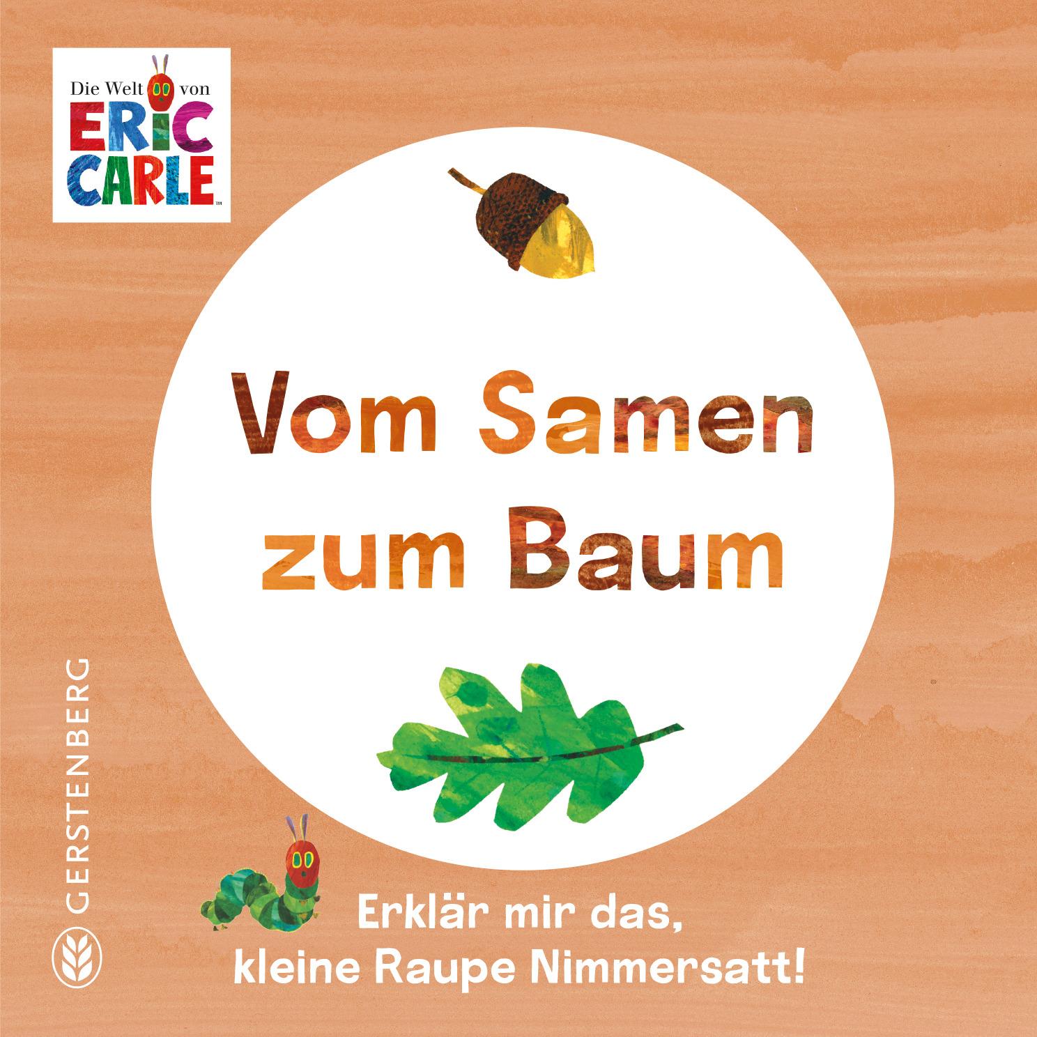 Cover: 9783836962971 | Vom Samen zum Baum | Erklär mir das, kleine Raupe Nimmersatt! | Carle