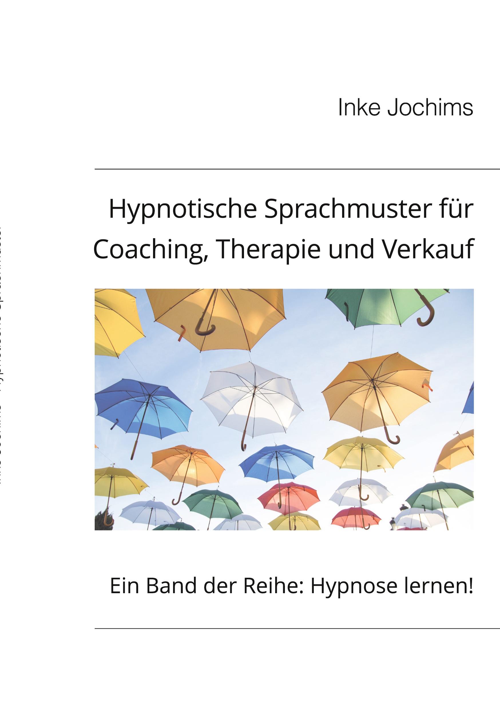 Cover: 9783738627176 | Hypnotische Sprachmuster für Coaching, Therapie und Verkauf | Jochims