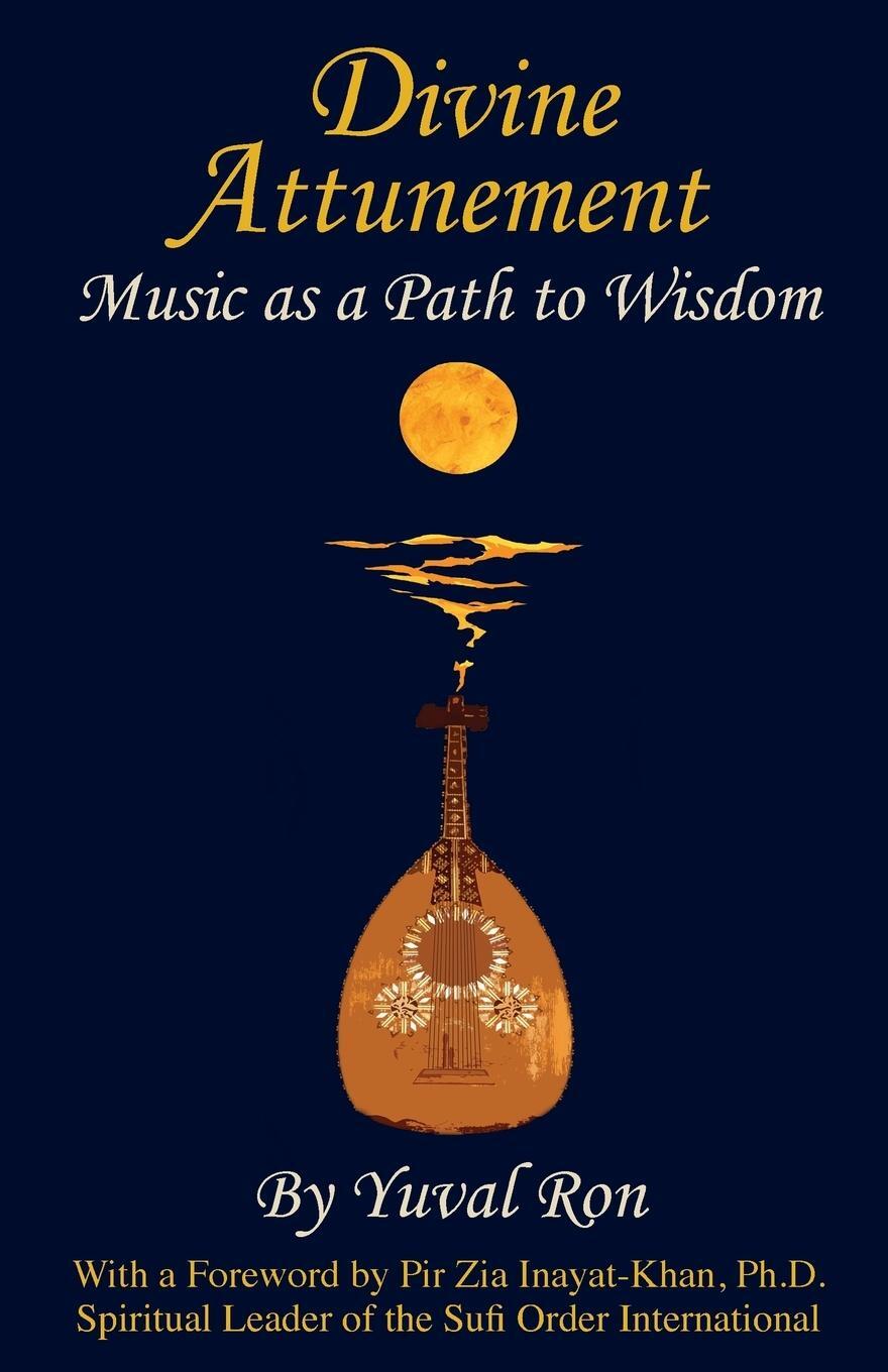 Cover: 9781937465162 | Divine Attunement | Music as a Path to Wisdom | Yuval Ron | Buch