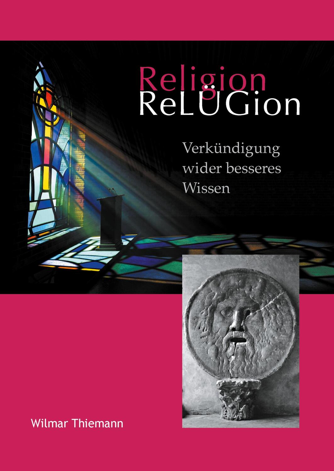 Cover: 9783347264465 | ReLÜGion | Verkündigung wider besseres Wissen | Wilmar Thiemann | Buch