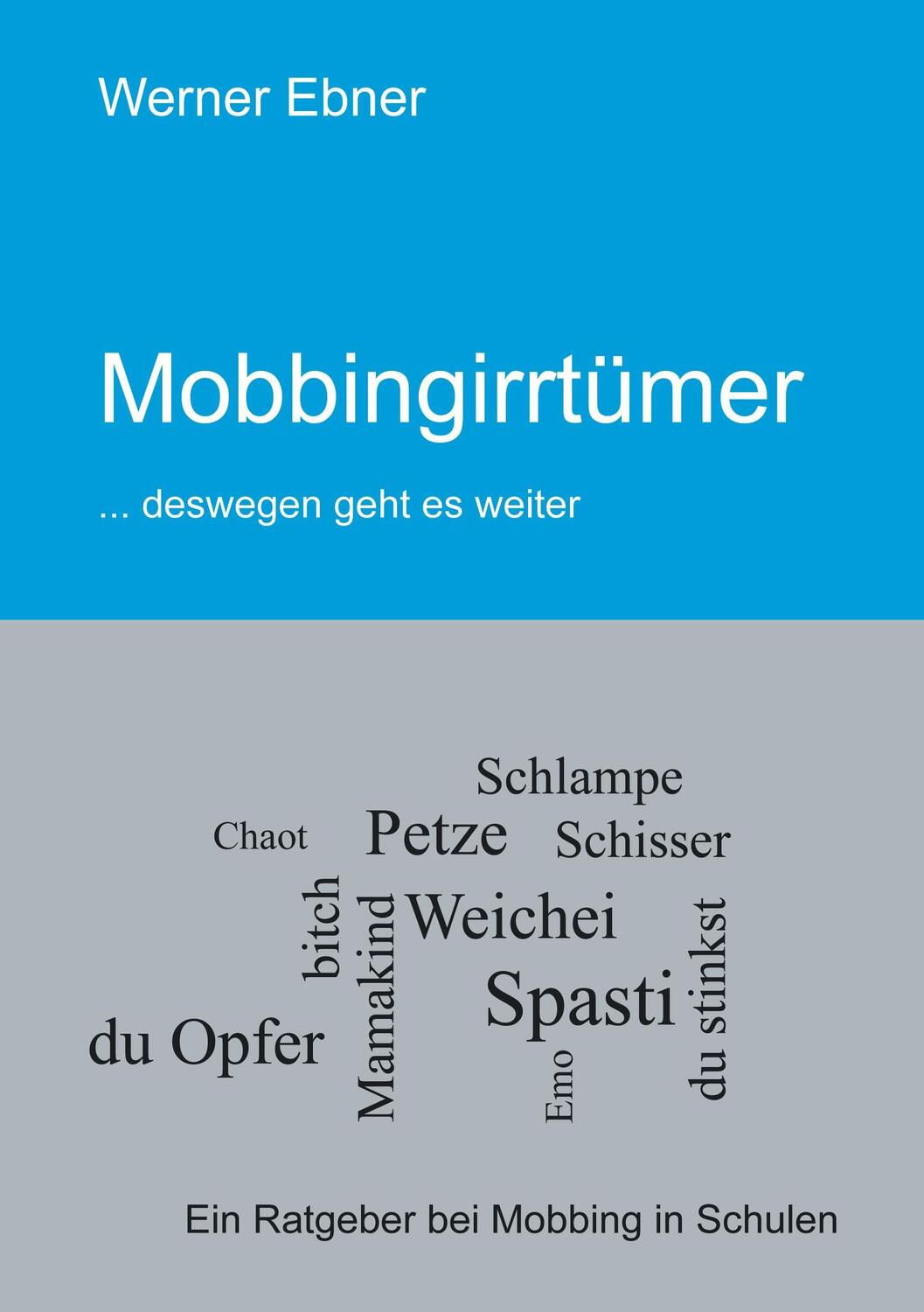 Cover: 9783735722737 | Mobbingirrtümer | ...deswegen geht es weiter | Werner Ebner | Buch