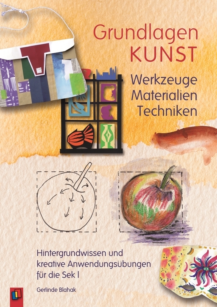 Cover: 9783834632371 | Grundlagen Kunst - Werkzeuge, Materialien, Techniken | Gerlinde Blahak