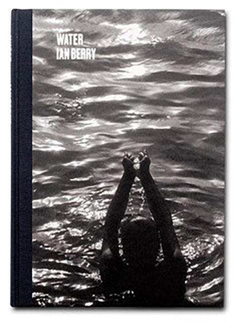 Cover: 9781910401927 | Water | Ian Berry | Buch | Englisch | 2023 | GOST Books