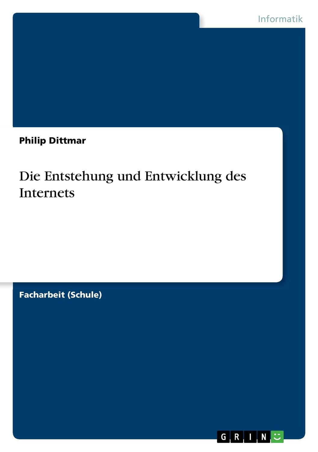 Cover: 9783656547426 | Die Entstehung und Entwicklung des Internets | Philip Dittmar | Buch