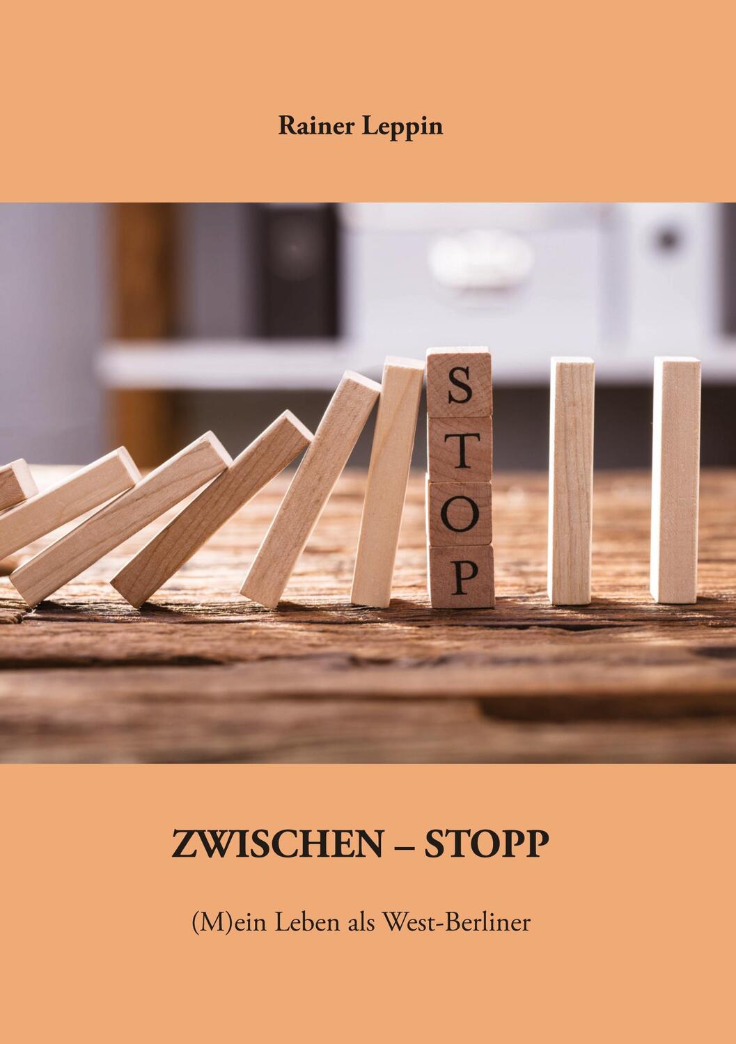 Cover: 9783384289032 | Zwischen-Stopp | (M)ein Leben in West-Berlin | Rainer Leppin | Buch