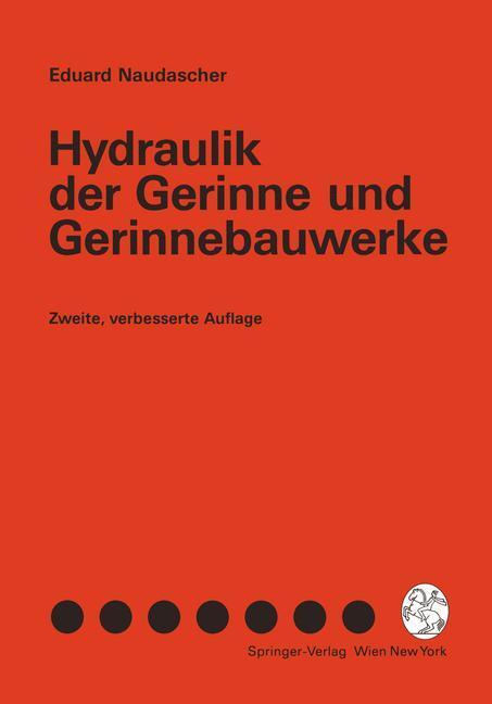 Cover: 9783211823668 | Hydraulik der Gerinne und Gerinnebauwerke | Eduard Naudascher | Buch