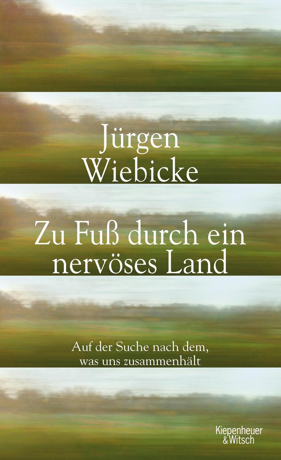 Cover: 9783462049503 | Zu Fuß durch ein nervöses Land | Jürgen Wiebicke | Buch | Deutsch