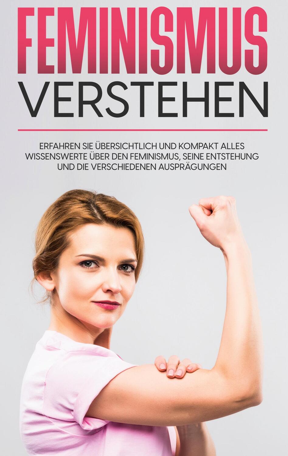 Cover: 9783754312193 | Feminismus verstehen: Erfahren Sie übersichtlich und kompakt alles...