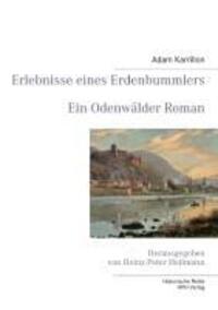 Cover: 9783981401158 | Erlebnisse eines Erdenbummlers | Ein Odenwälder Roman | Adam Karrillon