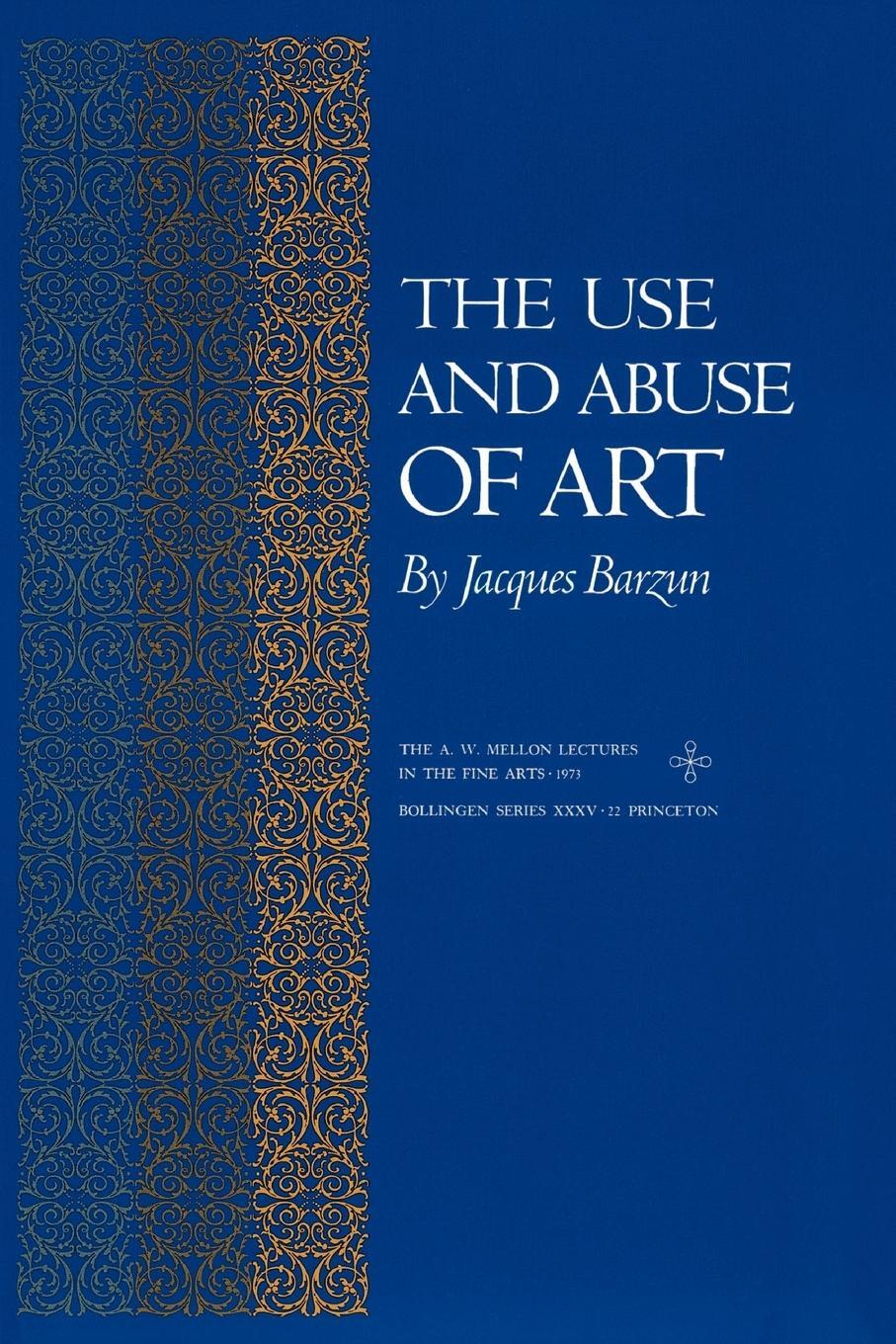 Cover: 9780691018041 | The Use and Abuse of Art | Jacques Barzun | Taschenbuch | Paperback