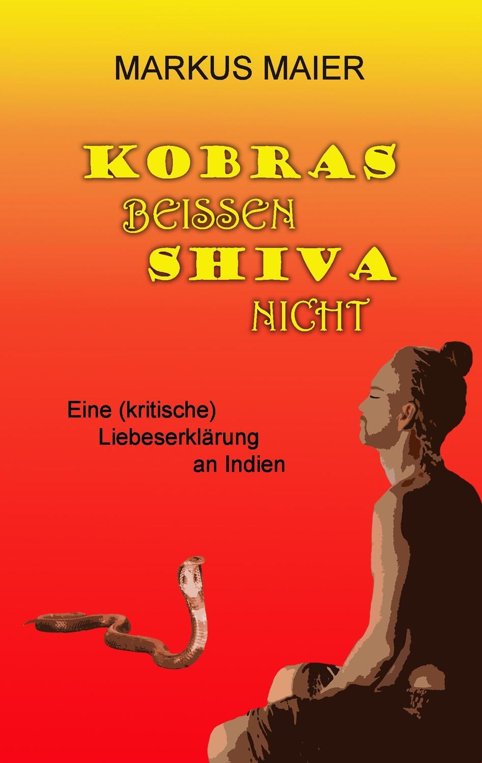 Cover: 9783743153417 | Kobras beissen Shiva nicht | Markus Maier | Taschenbuch | Paperback