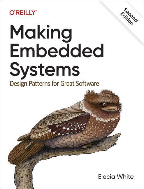 Cover: 9781098151546 | Making Embedded Systems | Design Patterns for Great Software | White