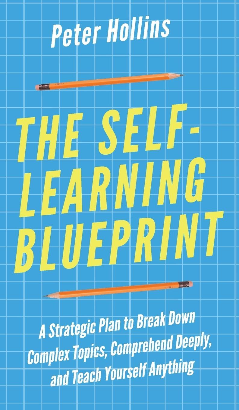 Cover: 9781647430399 | The Self-Learning Blueprint | Peter Hollins | Buch | Englisch | 2019