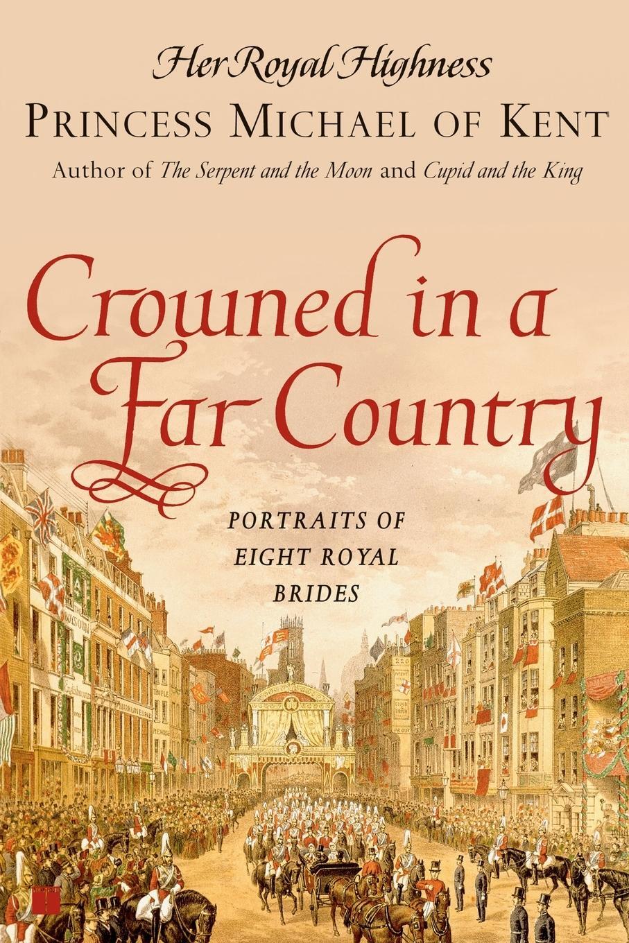 Cover: 9780743296373 | Crowned in a Far Country | Portraits of Eight Royal Brides | Kent