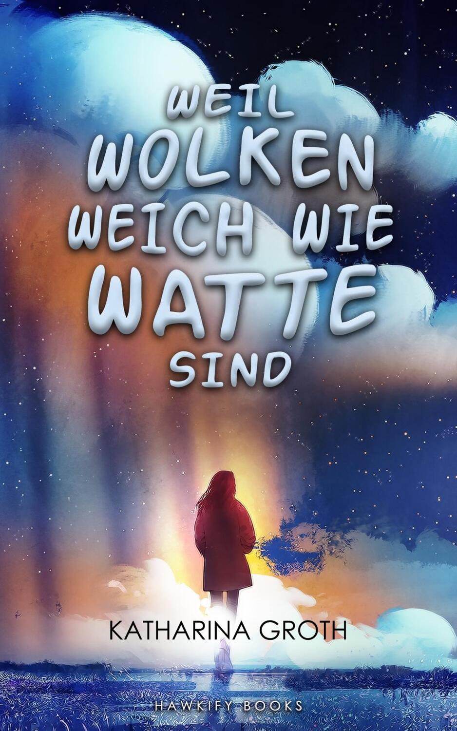 Cover: 9783947288908 | Weil Wolken weich wie Watte sind | Katharina Groth | Taschenbuch