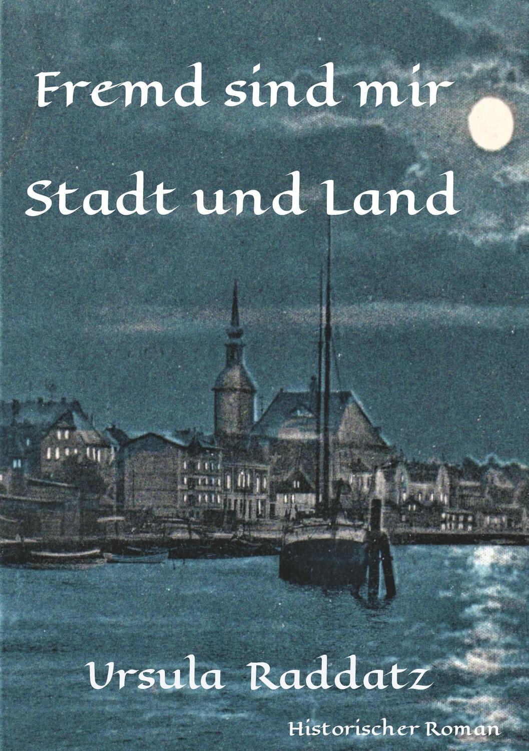 Cover: 9783347019096 | Fremd sind mir Stadt und Land | Ursula Raddatz | Taschenbuch