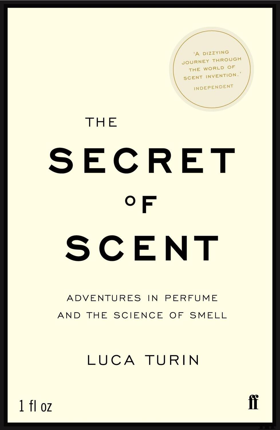 Cover: 9780571215386 | The Secret of Scent | Adventures in Perfume and the Science of Smell