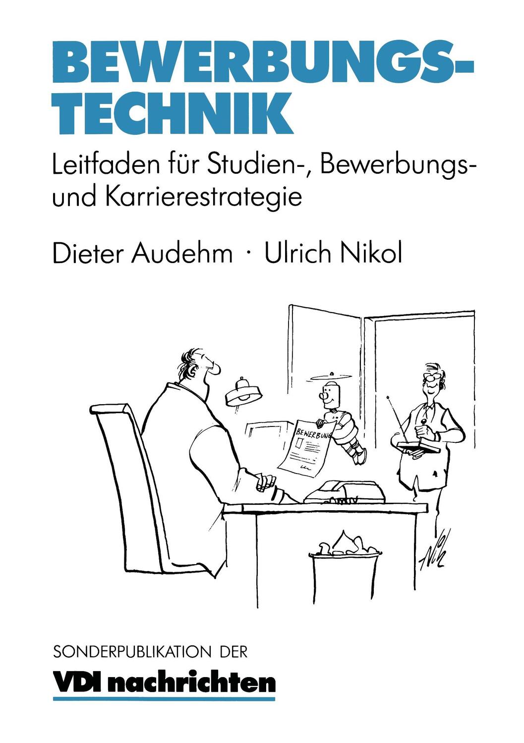Cover: 9783540622505 | Bewerbungstechnik | Ulrich Nikol (u. a.) | Taschenbuch | VDI-Buch