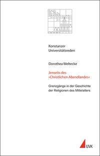 Cover: 9783879408245 | Jenseits des 'Christlichen Abendlandes' | Dorothea Weltecke | Buch