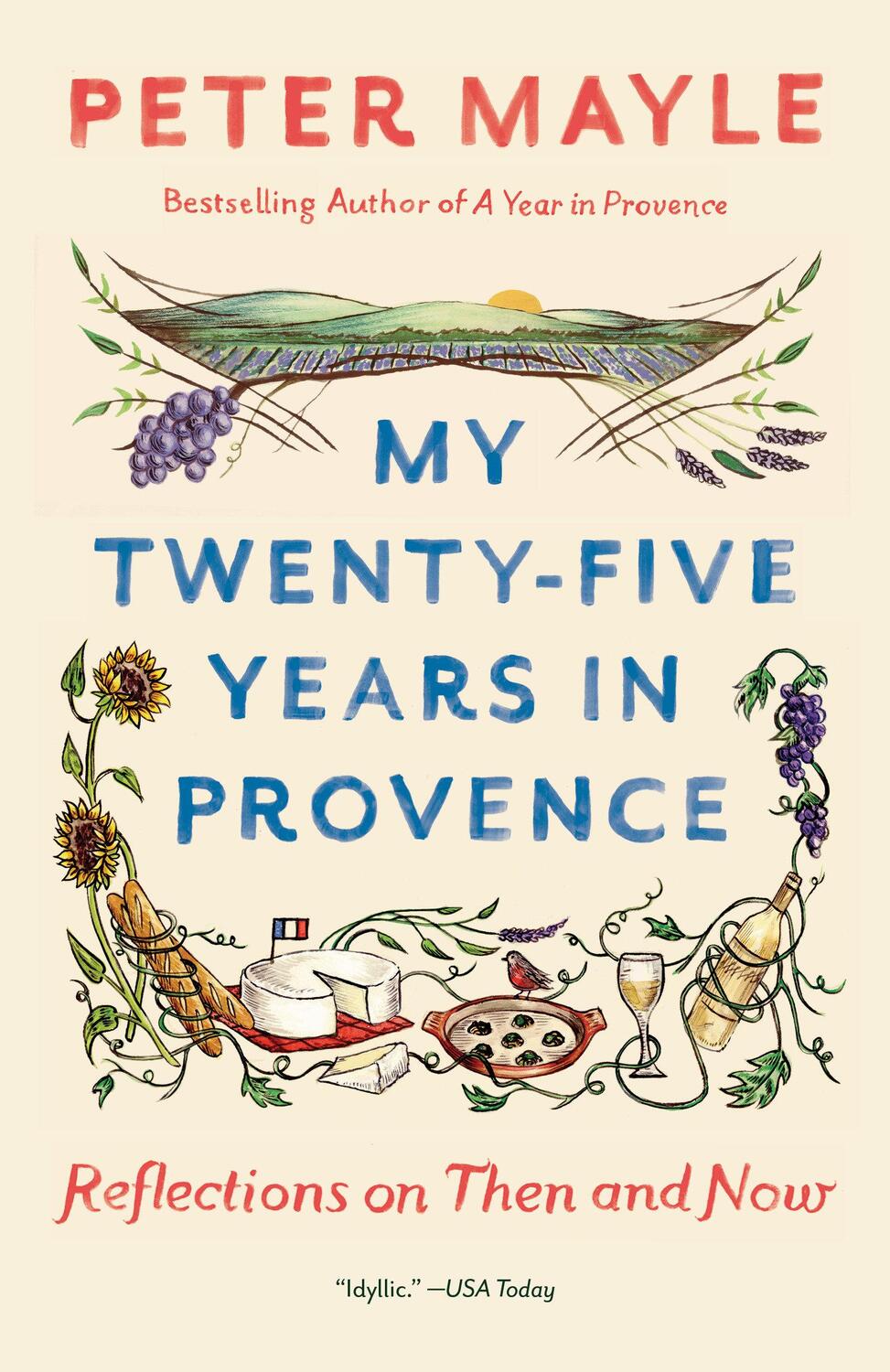 Cover: 9781101974285 | My Twenty-five Years in Provence | Reflections on Then and Now | Mayle