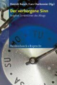 Cover: 9783525570012 | Der verborgene Sinn | Religiöse Dimensionen des Alltags | Buch | 2008