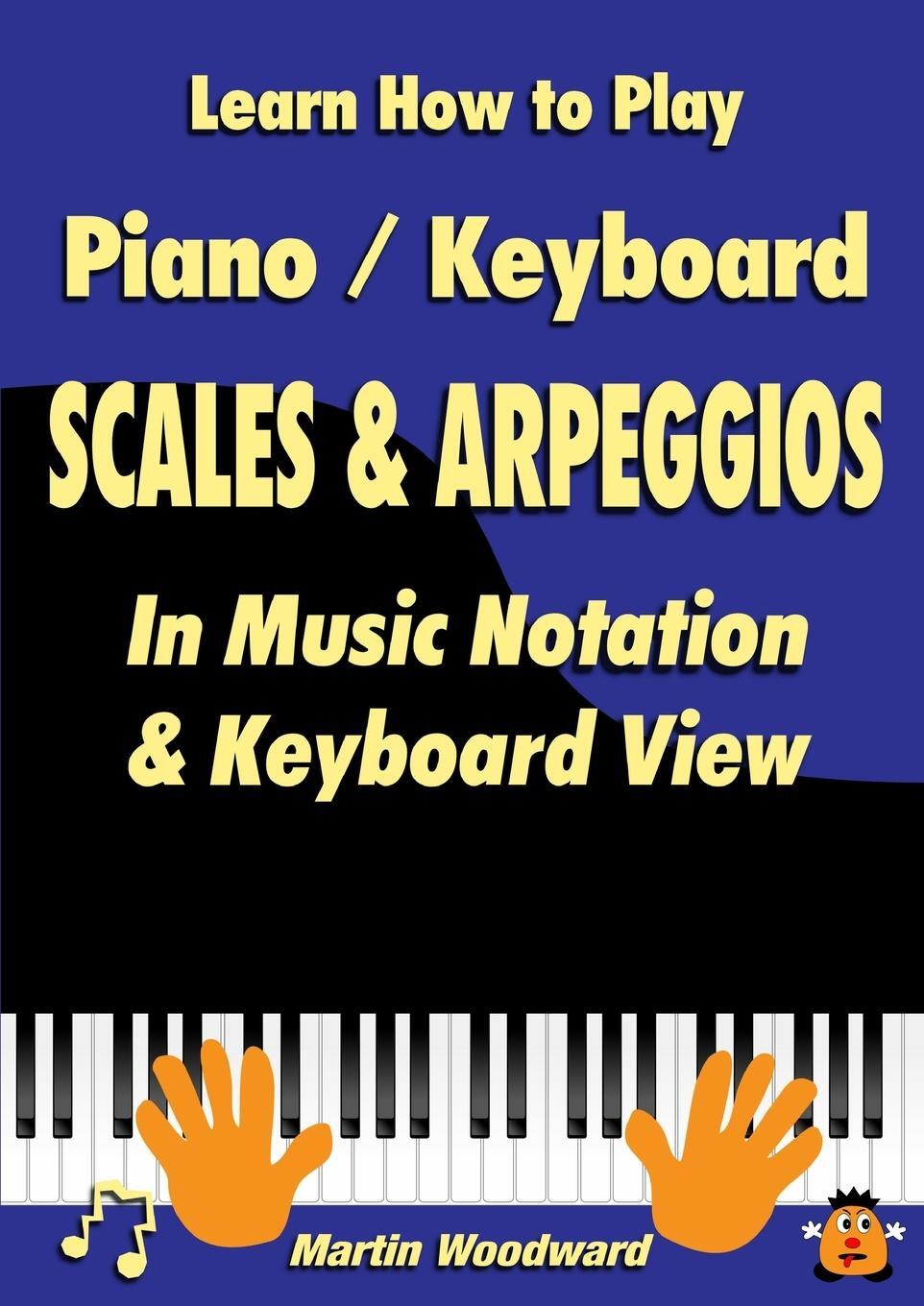 Cover: 9781326492366 | Learn How to Play Piano / Keyboard Scales &amp; Arpeggios | Woodward