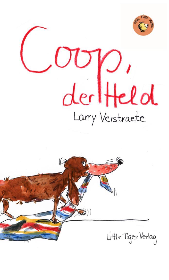 Cover: 9783958780422 | Coop, der Held | Larry Verstraete (u. a.) | Buch | Little Tiger Books