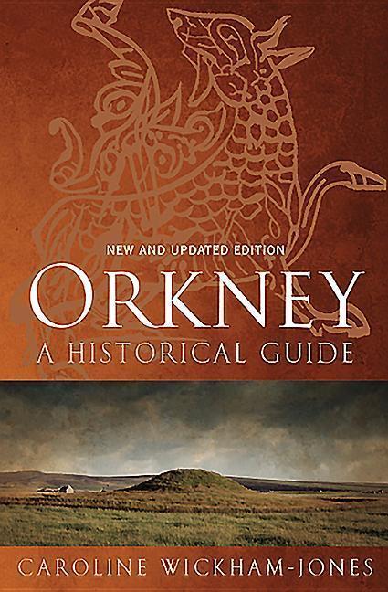 Cover: 9781780272641 | Orkney | A Historical Guide | Caroline Wickham-Jones | Taschenbuch