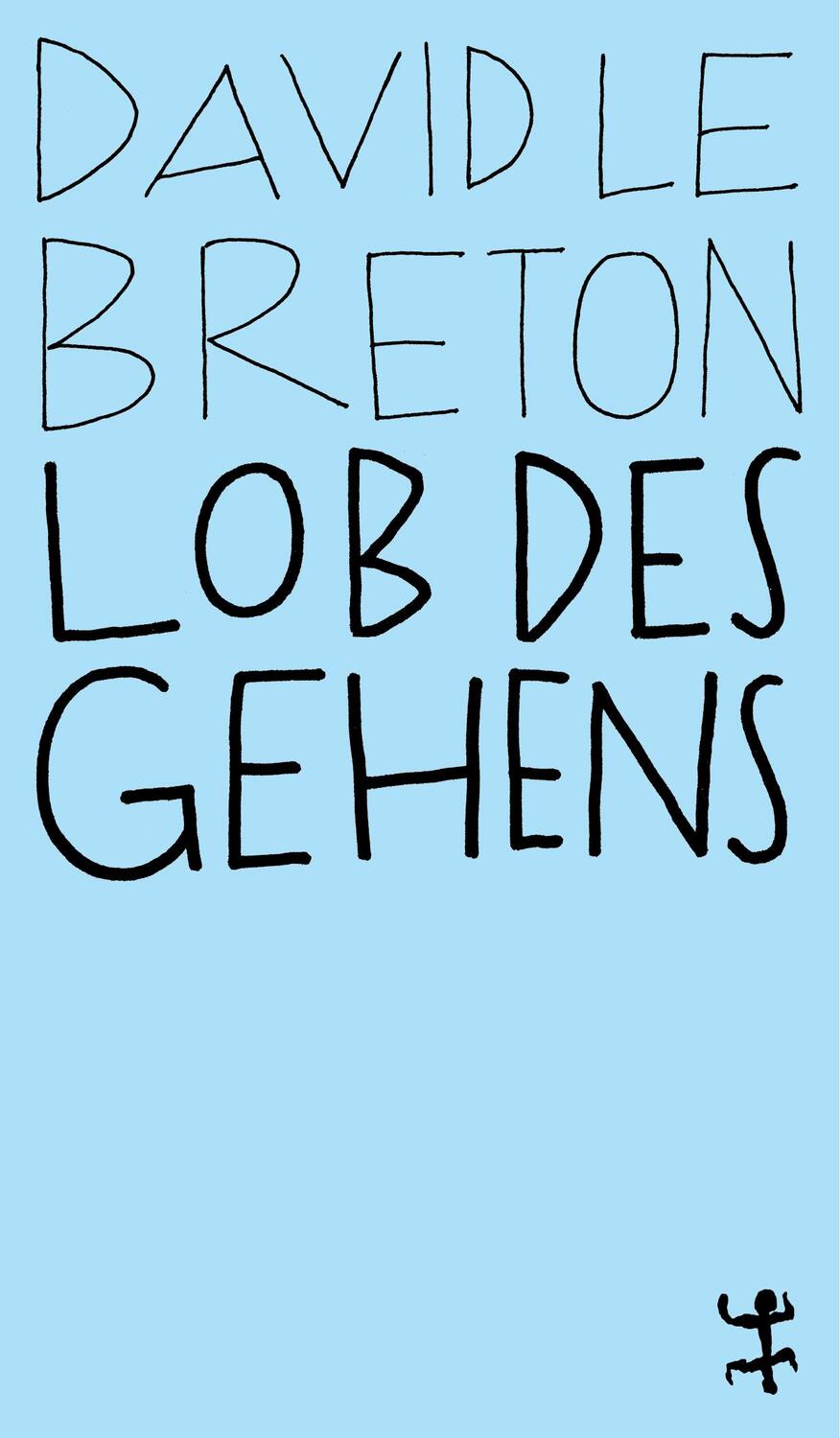 Cover: 9783957578129 | Lob des Gehens | David Le Breton | Taschenbuch | MSB Paperback | 2019