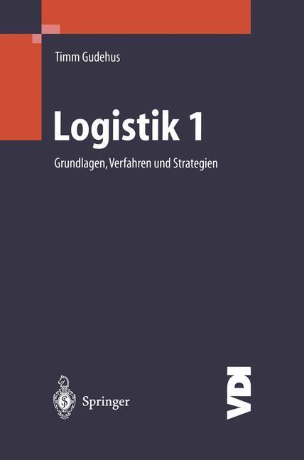 Cover: 9783540668497 | Logistik I | Grundlagen, Verfahren und Strategien | Timm Gudehus