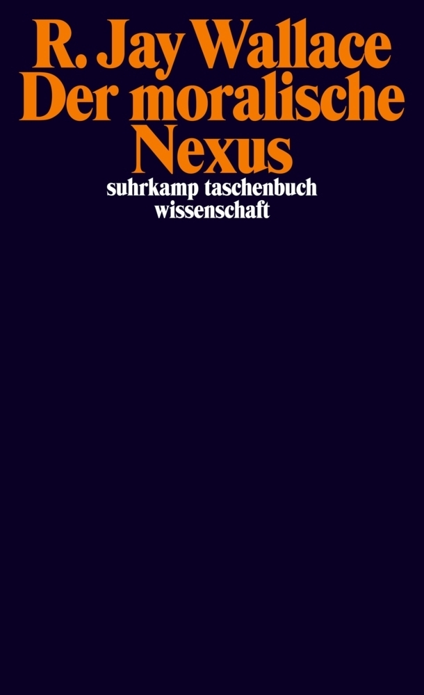 Cover: 9783518297346 | Der moralische Nexus | Frankfurter Vorlesungen | R. Jay Wallace | Buch