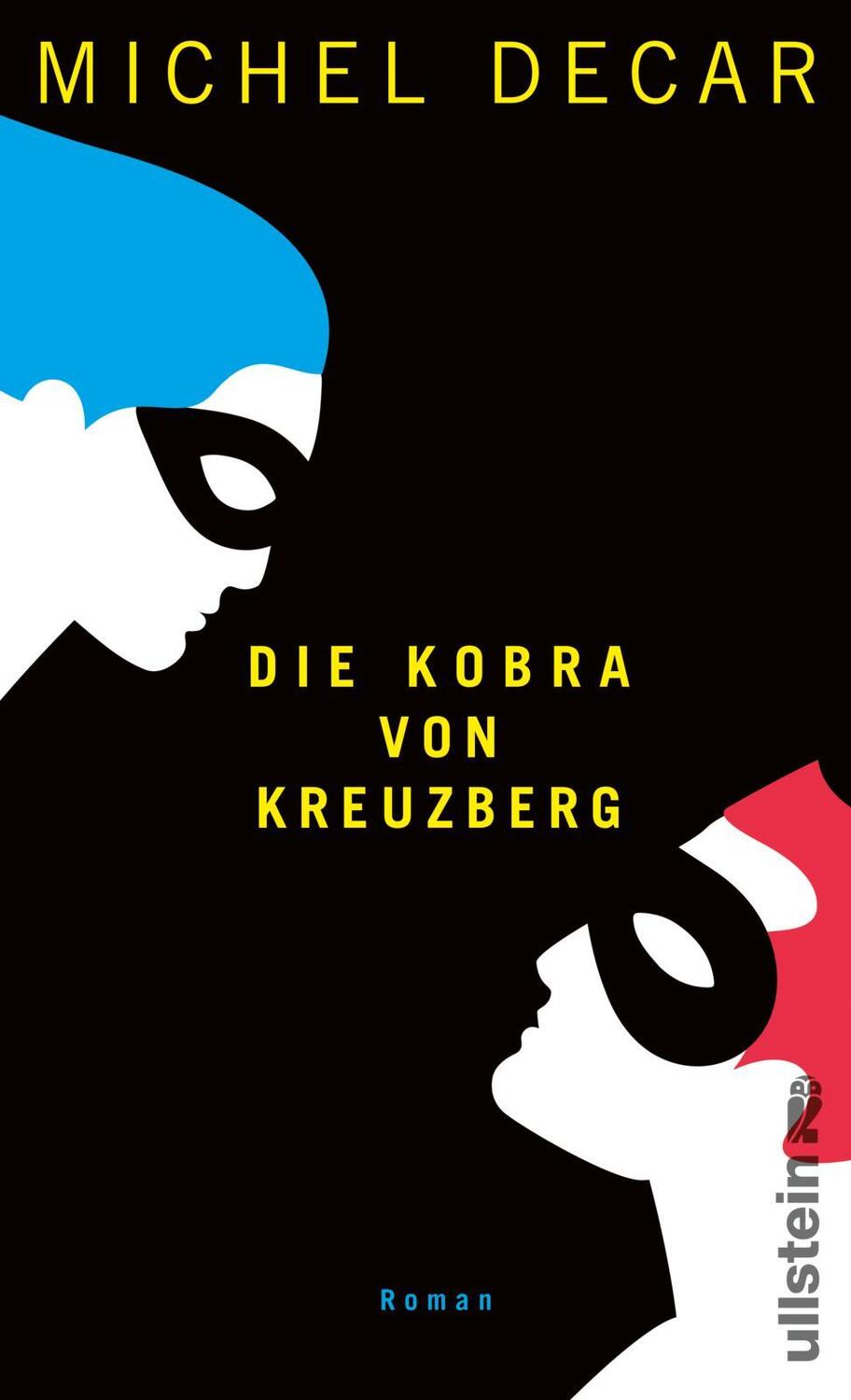 Cover: 9783550200946 | Die Kobra von Kreuzberg | Michel Decar | Buch | 208 S. | Deutsch