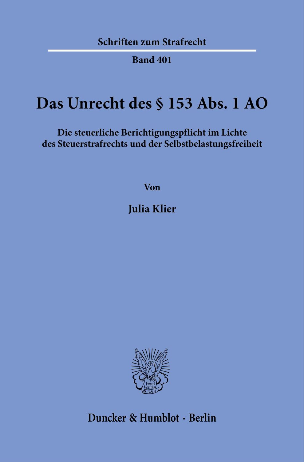 Cover: 9783428187003 | Das Unrecht des § 153 Abs. 1 AO. | Julia Klier | Taschenbuch | 372 S.