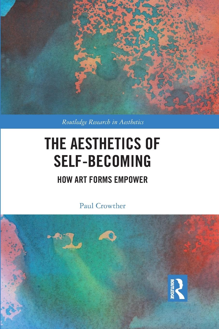 Cover: 9781032093437 | The Aesthetics of Self-Becoming | How Art Forms Empower | Crowther