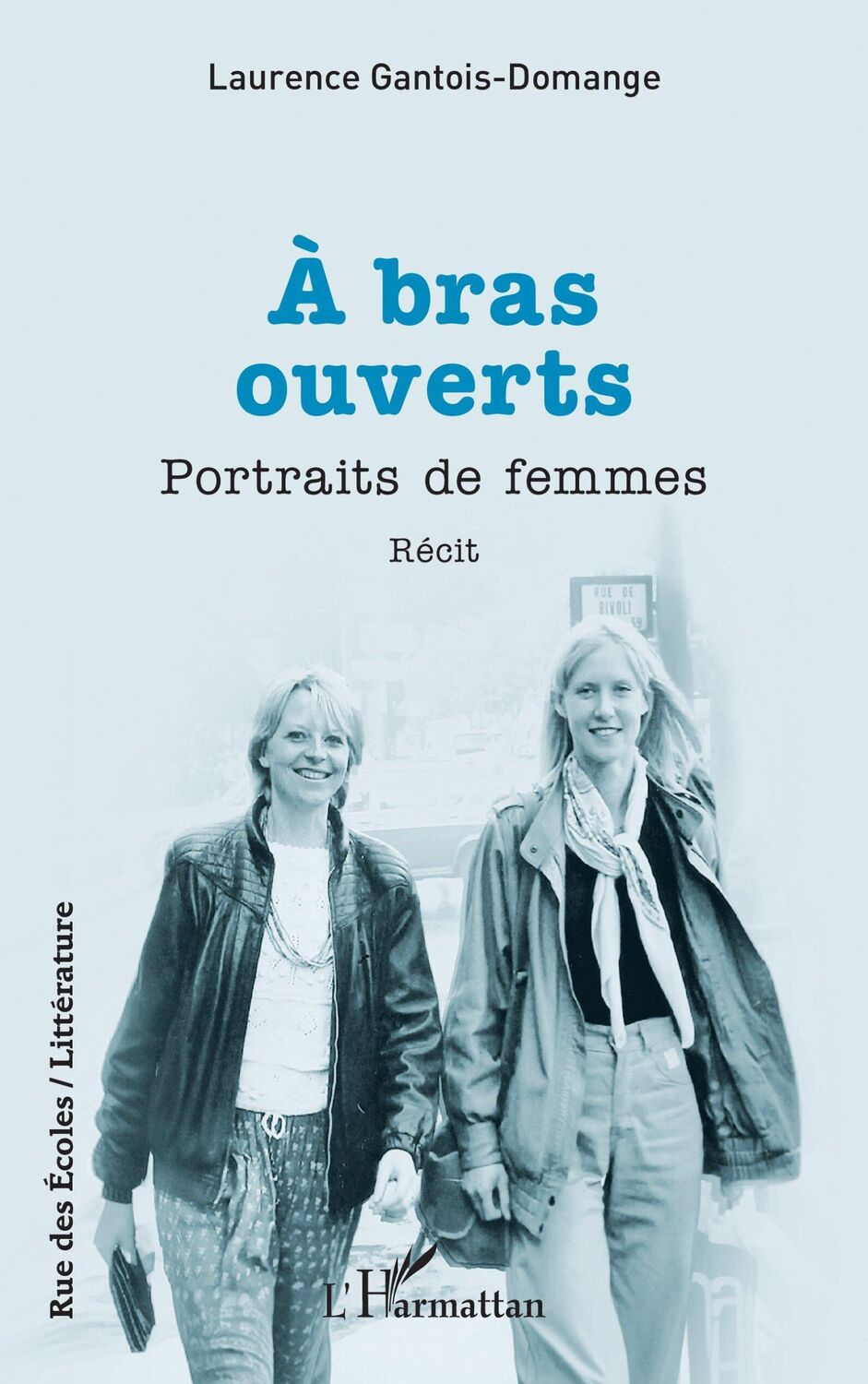 Cover: 9782336468075 | À bras ouverts | Portraits de femmes | Laurence Gantois-Domange | Buch