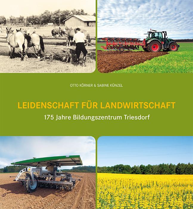 Cover: 9783946917441 | Leidenschaft für Landwirtschaft | 175 Jahre Bildungszentrum Triesdorf