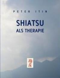 Cover: 9783833483196 | Shiatsu als Therapie | Peter Itin | Buch | Books on Demand