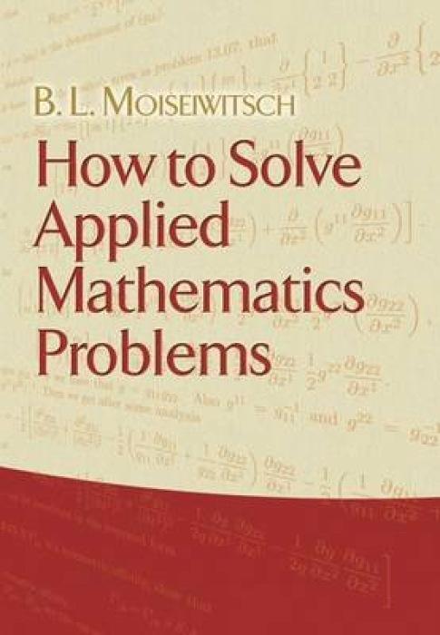 Cover: 9780486479279 | How to Solve Applied Mathematics Problems | B. L. Moiseiwitsch | Buch