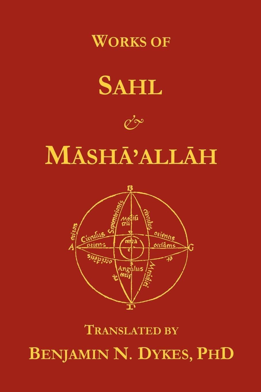 Cover: 9781934586020 | Works of Sahl & Masha'allah | Sahl Ibn Bishr (u. a.) | Taschenbuch