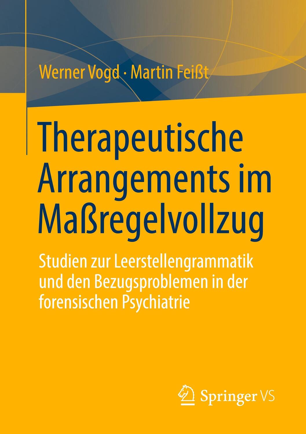 Cover: 9783658371302 | Therapeutische Arrangements im Maßregelvollzug | Martin Feißt (u. a.)
