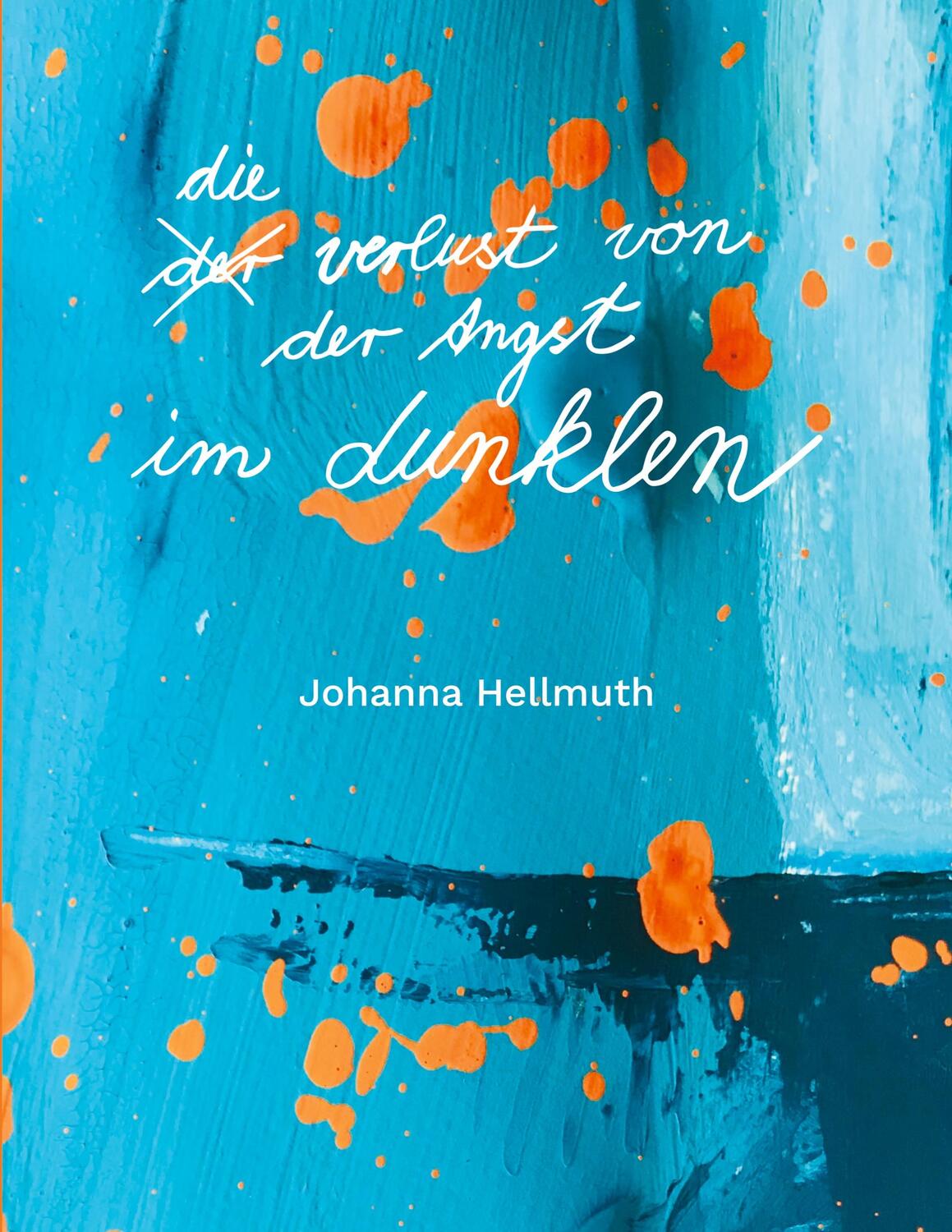 Cover: 9783755761075 | Der Verlust von der Angst im Dunklen | Johanna Hellmuth | Taschenbuch